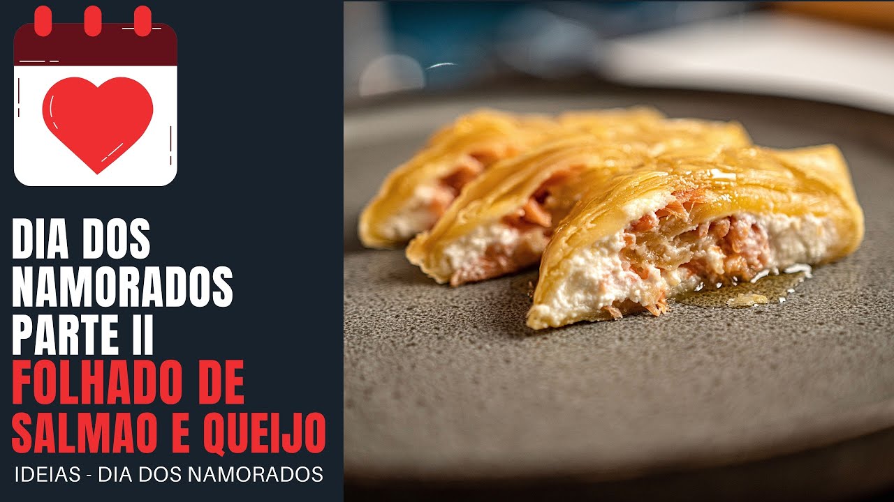 Sugestão de Receita dia dos namorados | Parte II | Folhado de Salmão e queijo creme