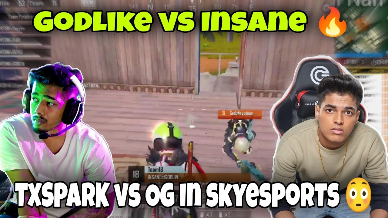 Godlike vs Insane 🔥 | Txspark vs OG 🔥 in 'skyesports' | SAMSUNG,A3,A5,A6,A7,J2,J5,J7,S5,S6,S7,59,A10