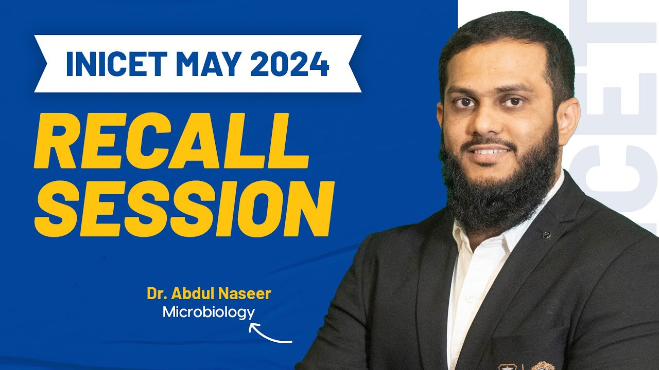 INICET May ‘24 | Recall Questions of Microbiology with Dr. Abdul Naseer | DBMCI | 93% Strike Rate