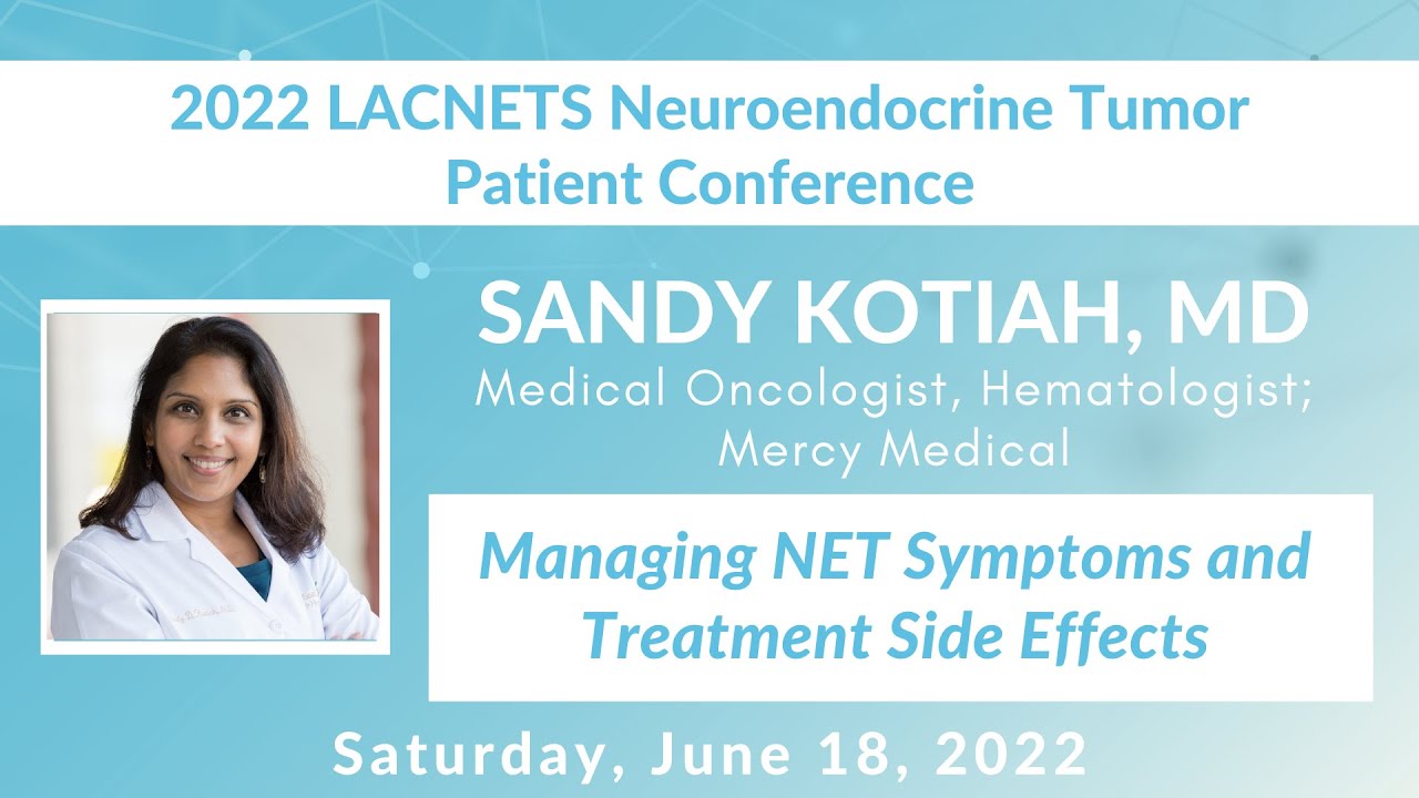 13. Managing NET Symptoms & Treatment Side Effects (Dr. Sandy Kotiah) - 2022 LACNETS Conference