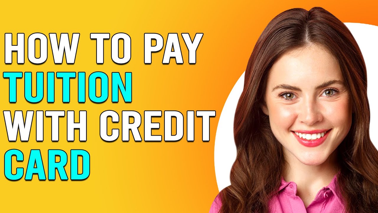 How To Pay Tuition With A Credit Card (Can You Pay Tuition On A Credit Card?)