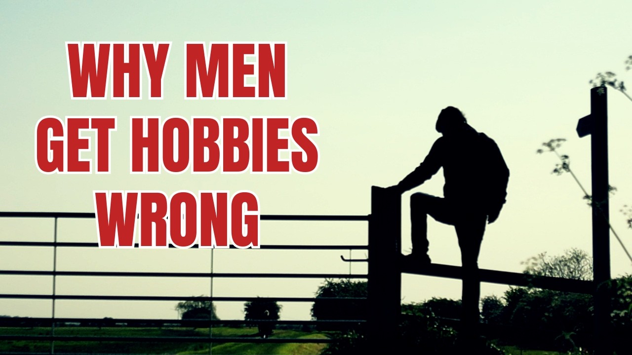 Hobbies Aren't What You Think They Are | Men Over 50