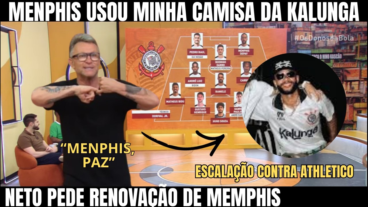 NETO PEDIU DESCULPA PRO MEMPHIS !