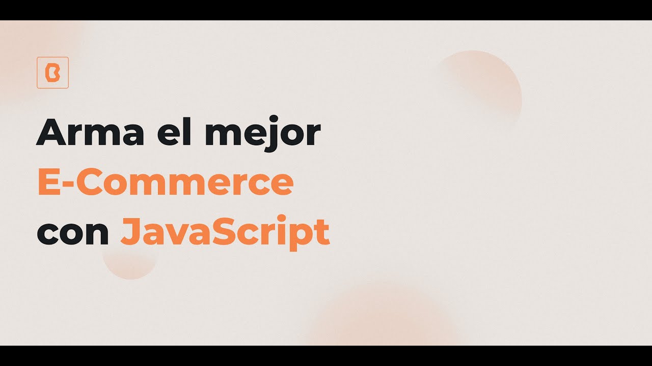 Arma el mejor E-Commerce con Javascript