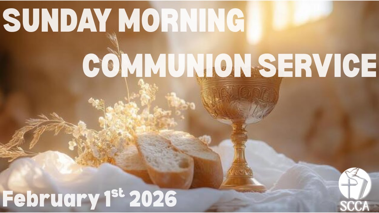 February 1st 2026 | Sunday Morning Communion Service