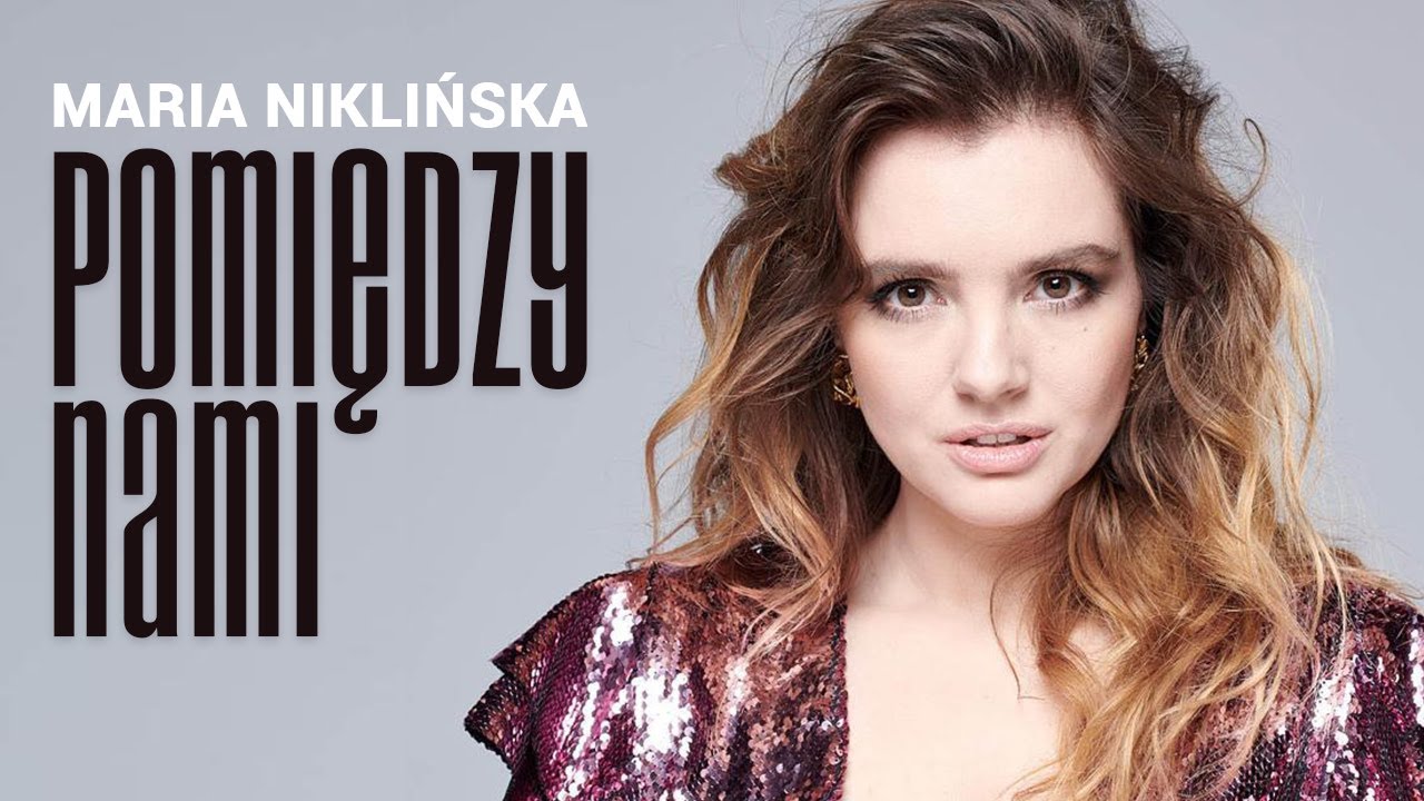 Maria Niklińska - Pomiędzy Nami (Official Video)