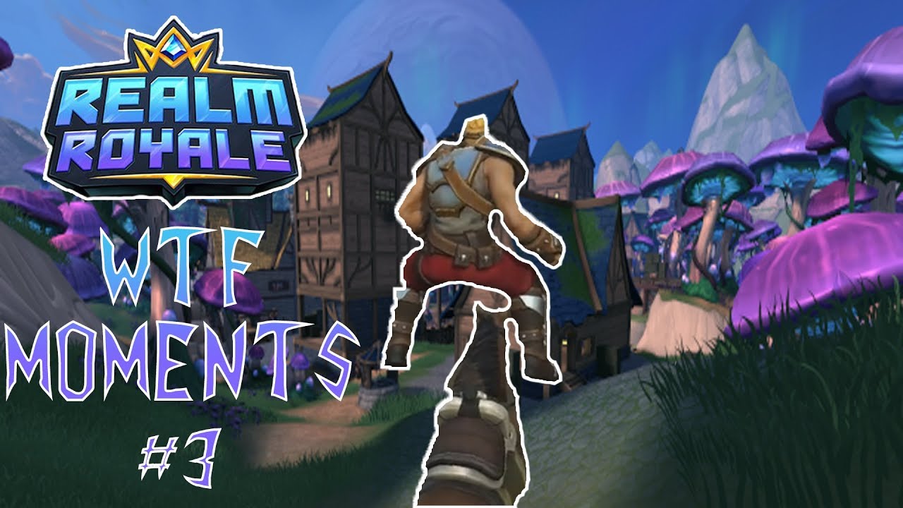 Realm Royale WTF #3