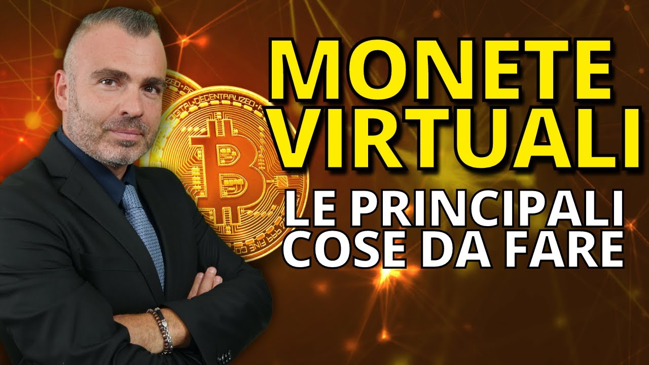 Monete Virtuali: Quali Sono Le Principali Cose Da Fare?