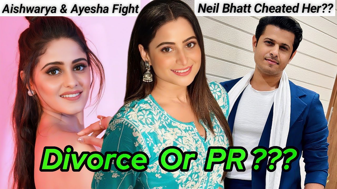 Officially Confirmed Aishwarya Sharma & Neil Bhatt Divorce | Neil Bhatt Cheated On Aishwarya
