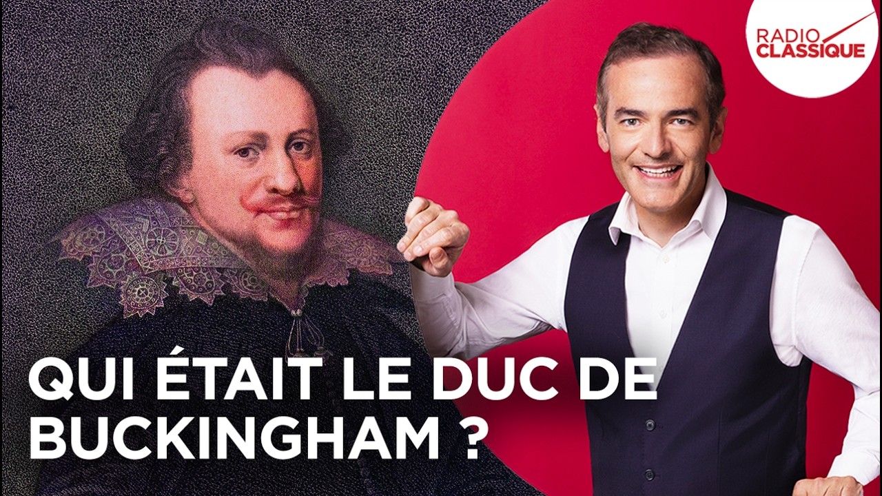 Franck Ferrand Raconte : Qui était le duc de Buckingham ? (Les Grands Dossiers de l'Histoire)