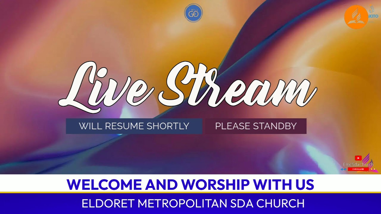 WELCOME TO THE ELDORET METROPOLITAN SDA CHURCH SERVICE