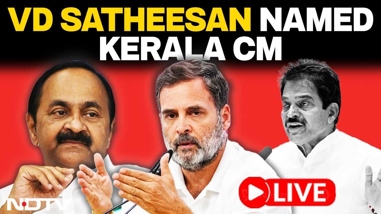 Kerala CM LIVE | VD Satheesan Named New Kerala CM | Kerala | Congress