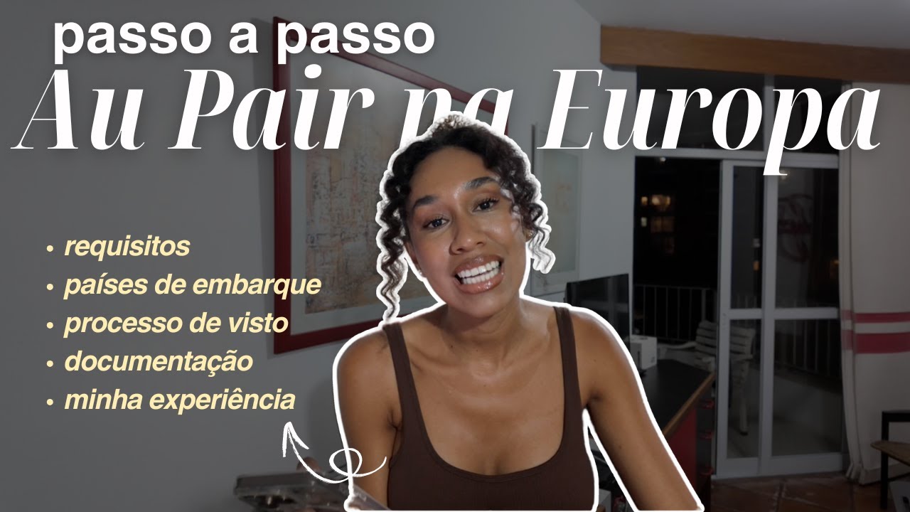 COMO SER AUPAIR NA EUROPA ? ✨ do zero ao embarque +  países, visto, documentos & minha experiência