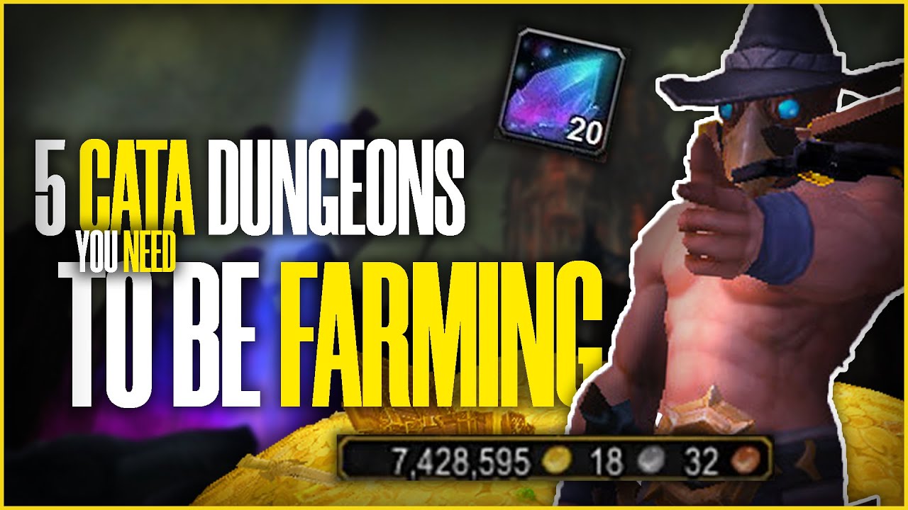 5 Cataclysm Dungeons You NEED to be Farming | World of Warcraft Gold Farming