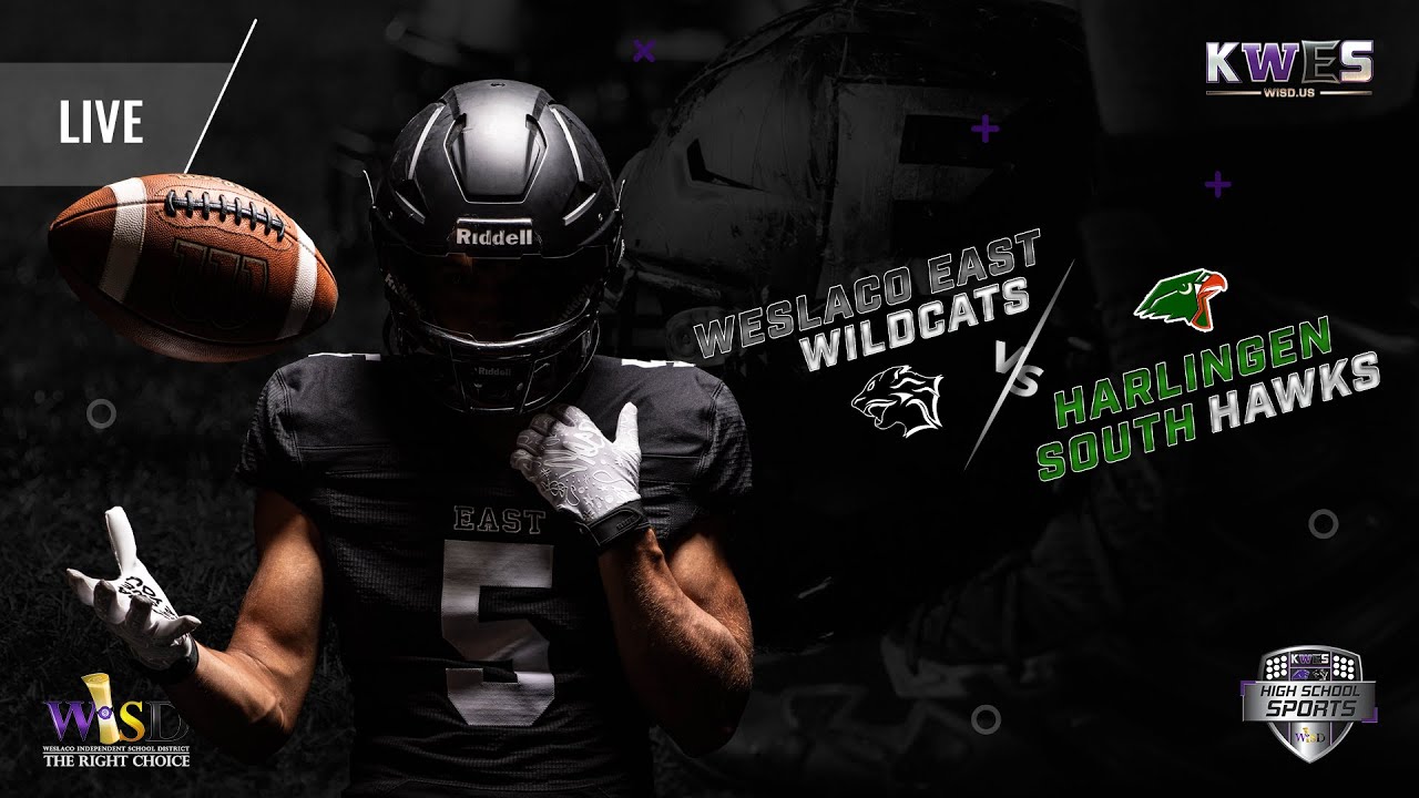 Football 2023: Weslaco East Wildcats vs. Harlingen South Hawks