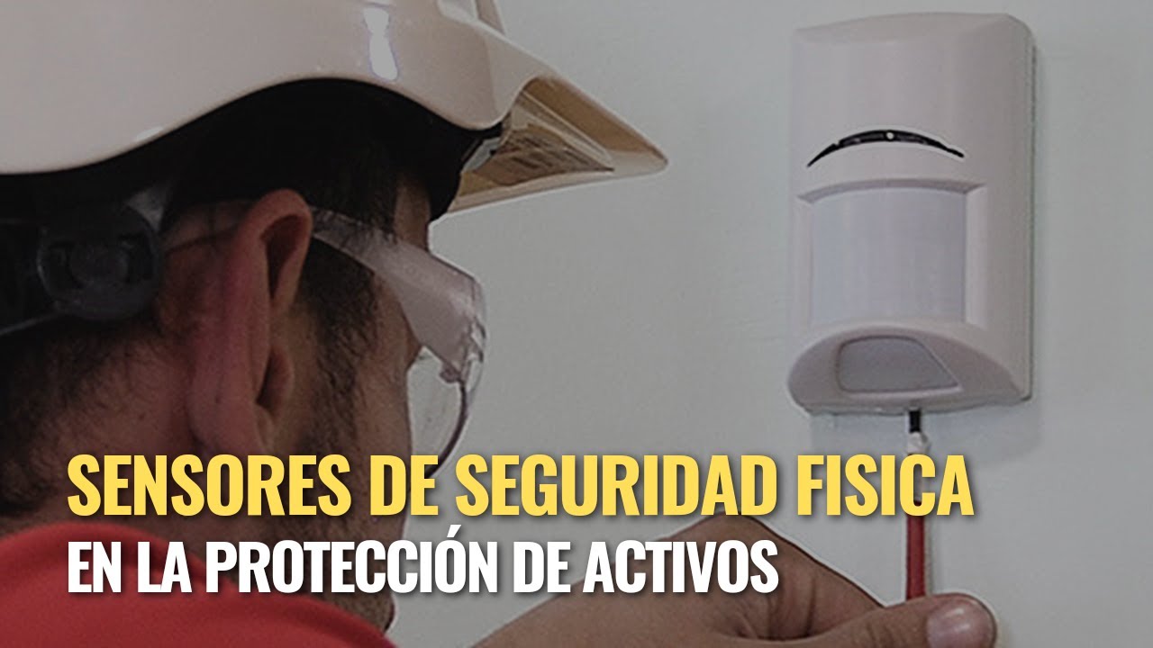 Sensores de Seguridad Física #ProteccionActivos #GesseinPeru