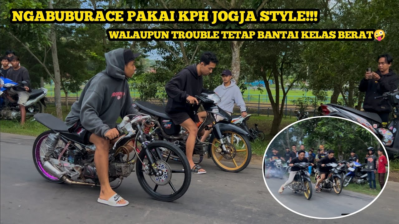 NGABUBURACE PAKAI KPH JOGJA STYLE!!! WALAUPUN TROUBLE BANTAI SEMUA KELAS BERATT