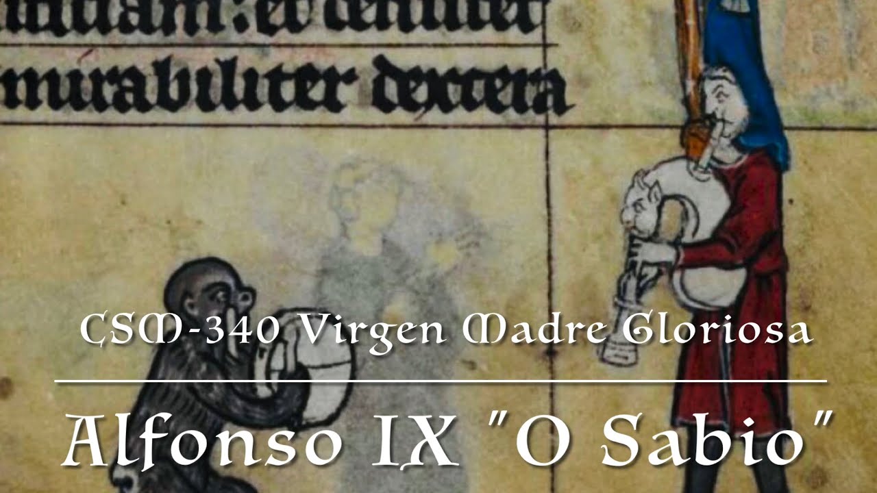 CSM-340 Virgen Madre Gloriosa. Cantigas de Santa María. Alfonso IX 