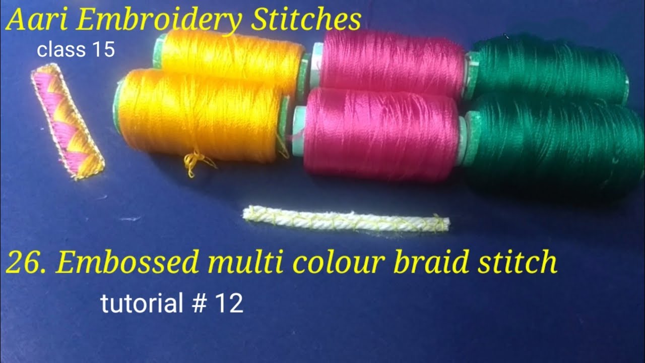 Embossed multi colour braid stitch/ aari stitch no 26