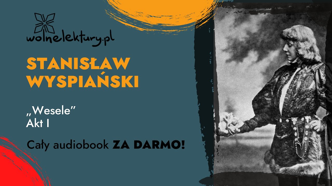 Wesele, Akt I  – Stanisław Wyspiański – CAŁY AUDIOBOOK ZA DARMO cz. 1/3 | Wolne Lektury