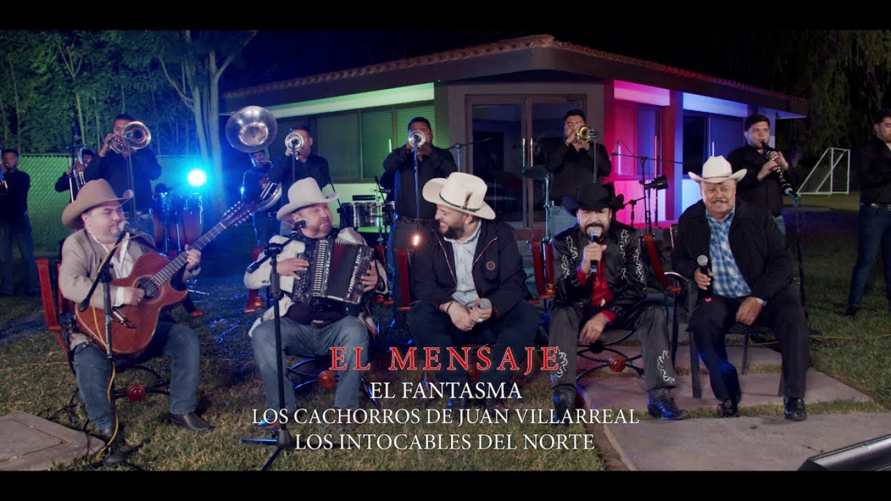 El Fantasma, Los Cachorros de Juan Villarreal, Los Intocables Del Norte - El Mensaje (Video Oficial)