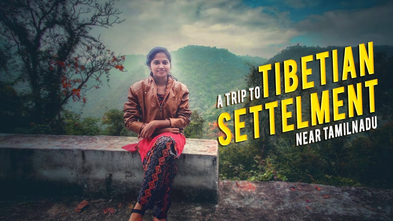 Tibetian Settlement Near Tamilnadu | Germalam | Sathyamangalam Tiger Reserve | Tamil vlogs | Andril