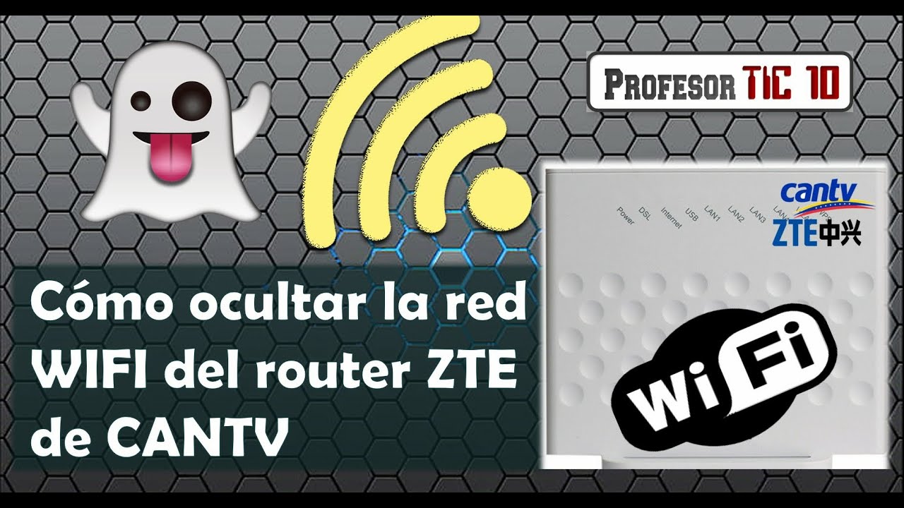 Cómo ocultar o hacer invisible la red WIFI del modem router ZTE de CANTV
