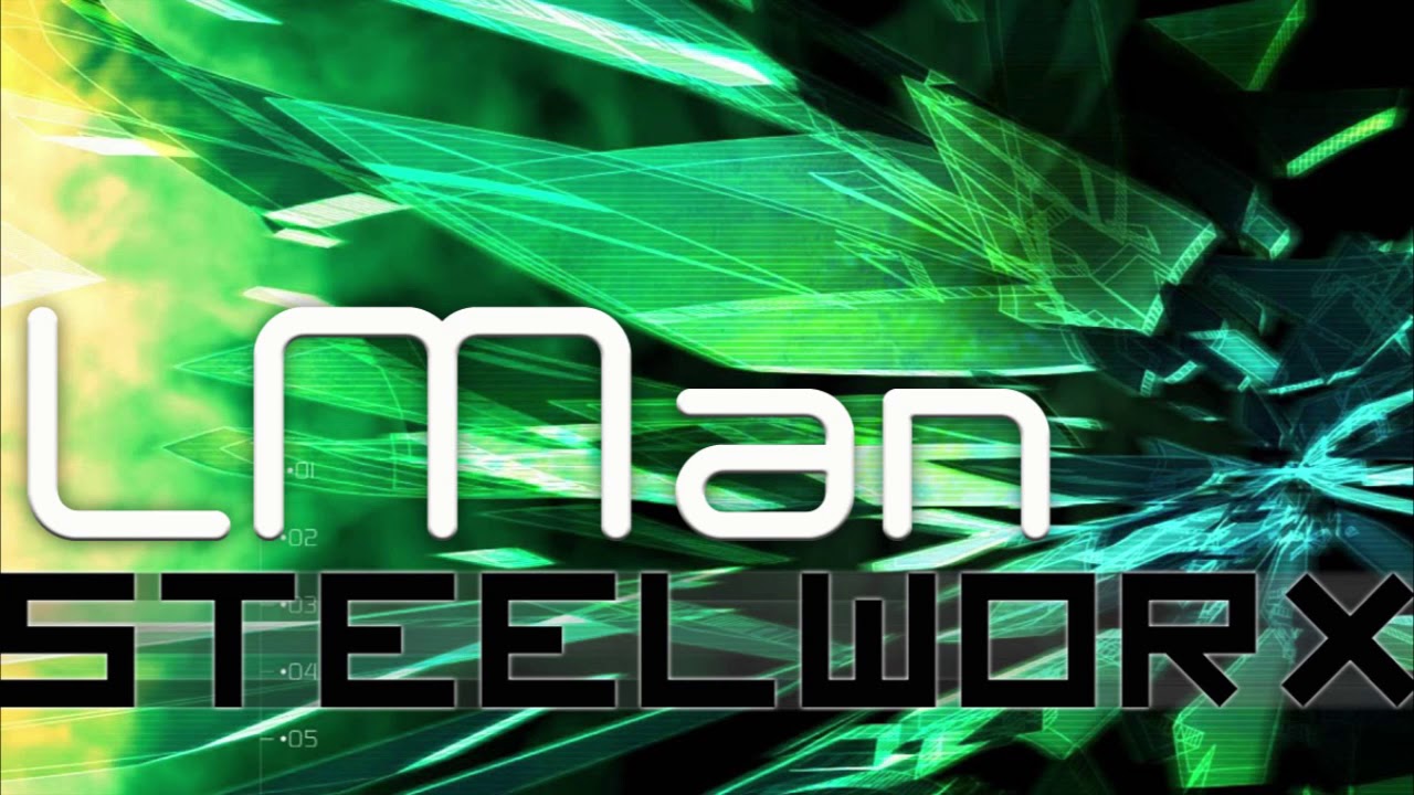 LMan // Steelworx