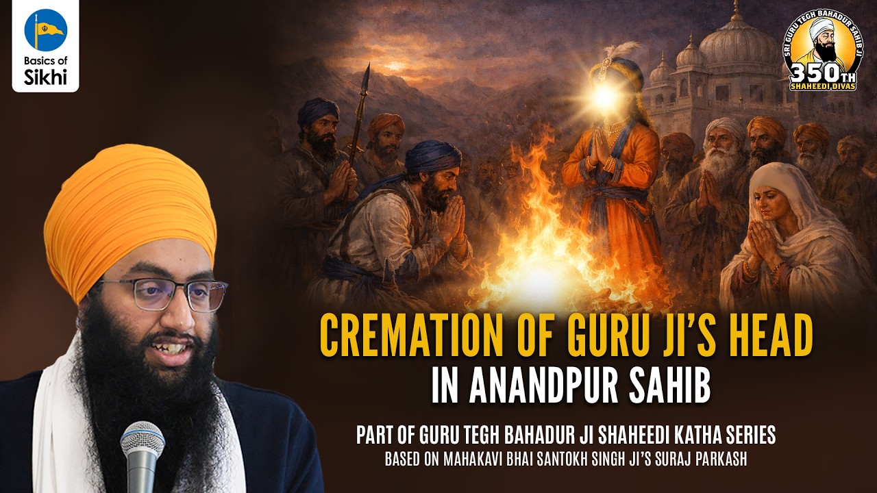 Cremation of Guru Ji’s Head in Anandpur Sahib | Sri Gurpartap Suraj Granth Katha – Ep35