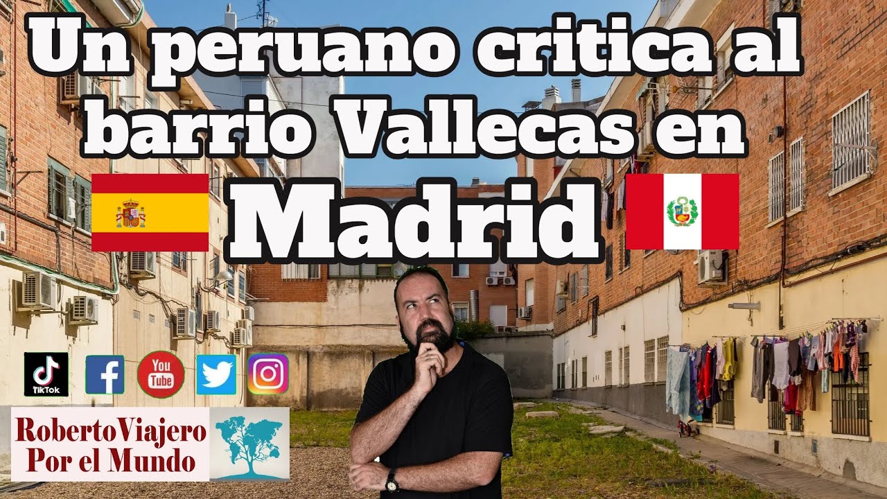 Un peruano critica al barrio Vallecas en Madrid, España.