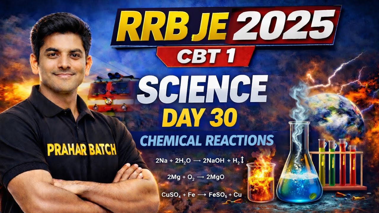 RRB JE 2025 Science Day 30 | Chemical Reactions in One Shot 🔥 | Types, Equations & PYQs