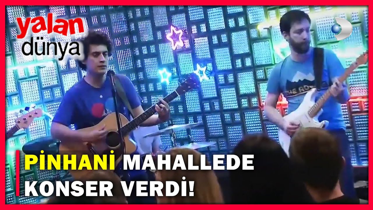Pinhani Mahallede Konser Verdi! - Yalan Dünya 82.Bölüm