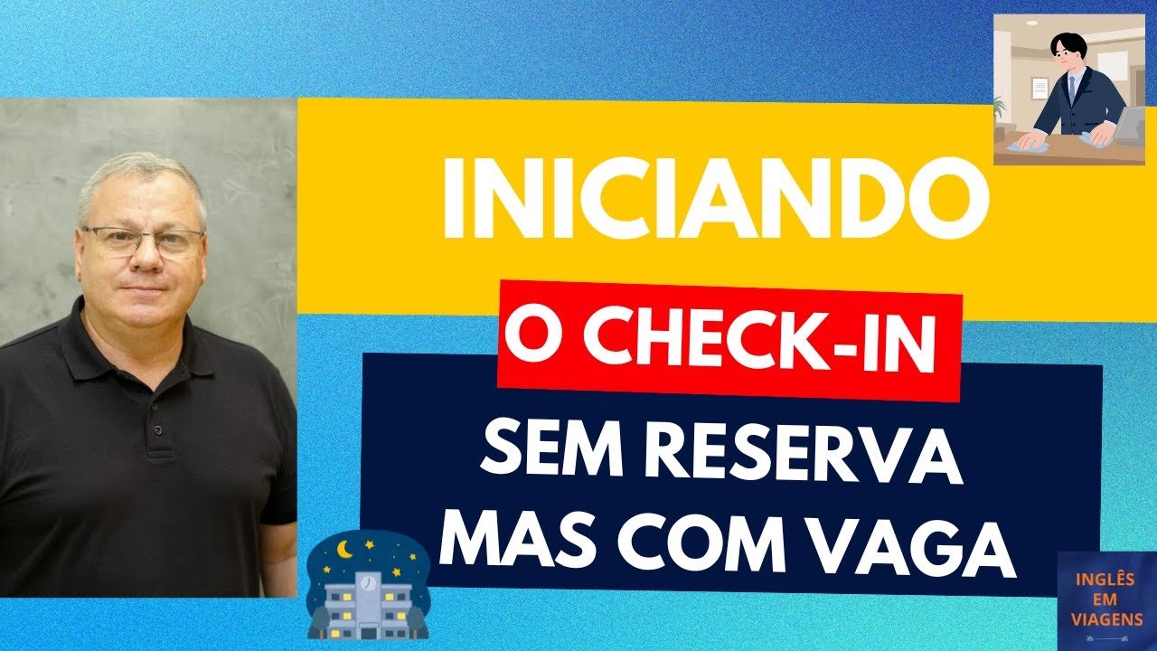 Hotel 04: Check-in Parte 2 - Inciando o Check-in Sem Reserva e Com Vagas