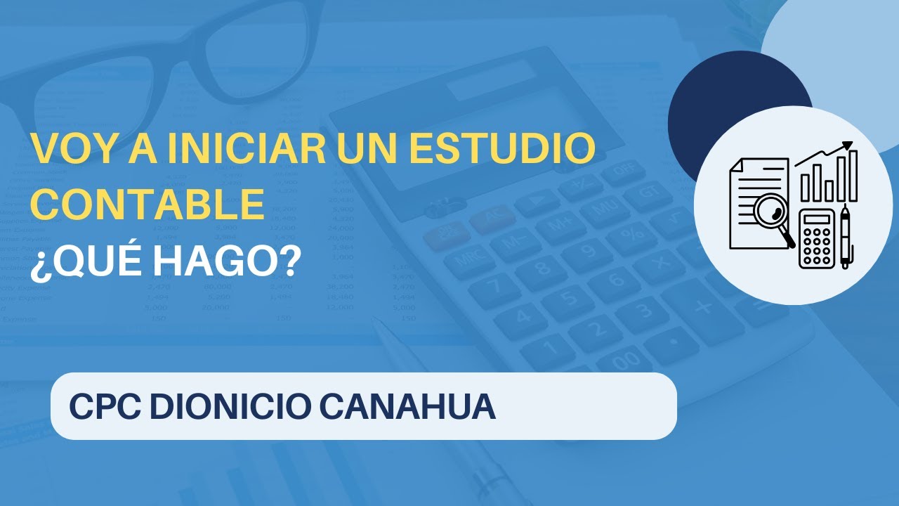 Inicio de un Estudio Contable &iquest;Qu&eacute; Hago?