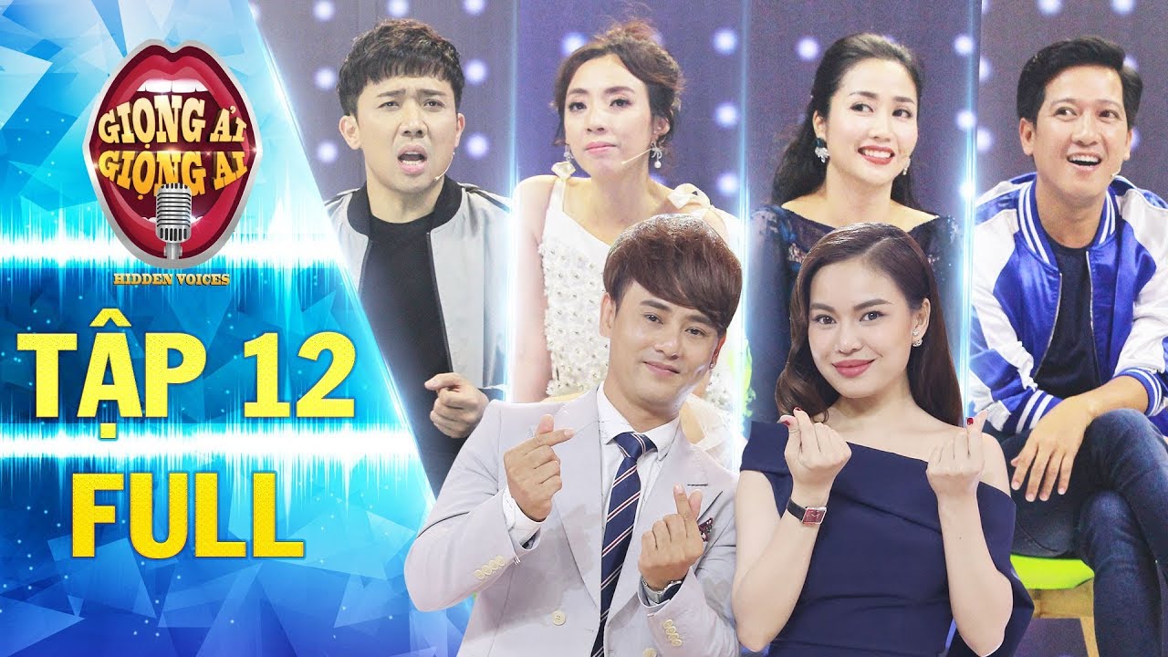 Giọng ải giọng ai 2 | tập 12 full:Trường Giang 