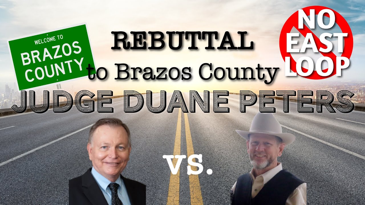 No East Loop Rebuttal to Brazos County Judge Duane Peters