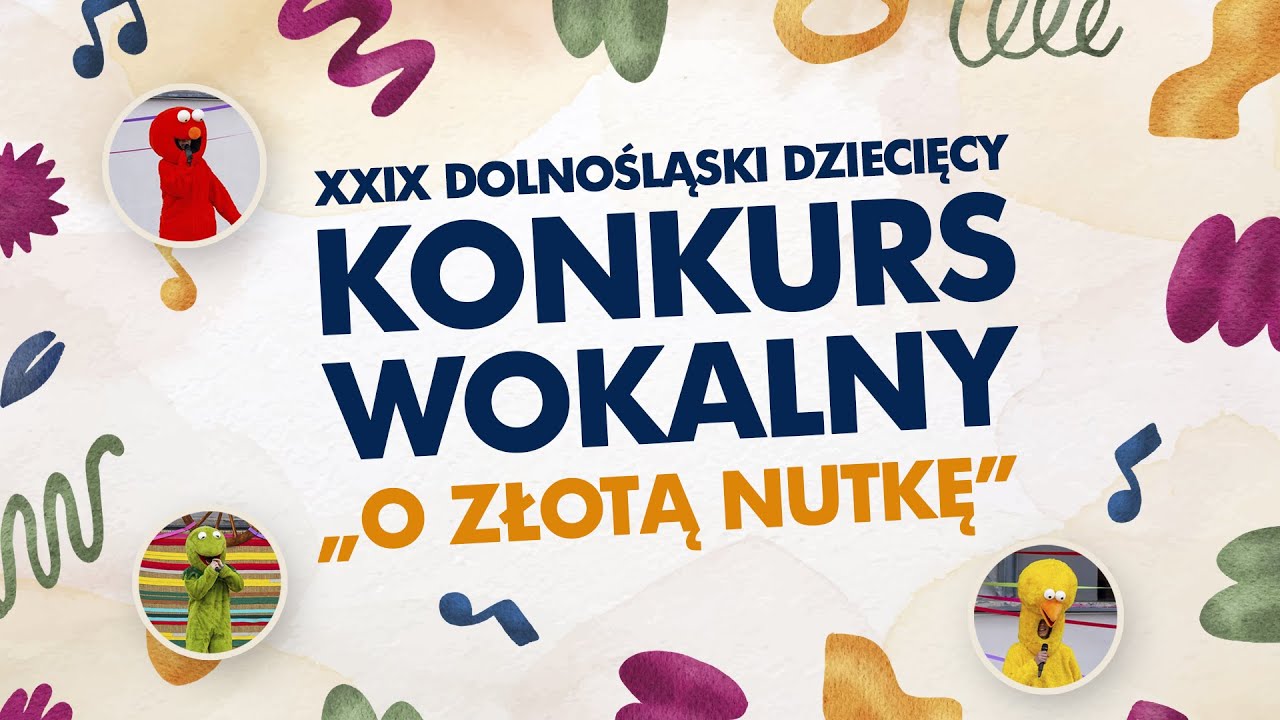 XXIX Dolnośląski Dziecięcy Konkurs Wokalny „O Złotą Nutkę” - Przesłuchania Finałowe