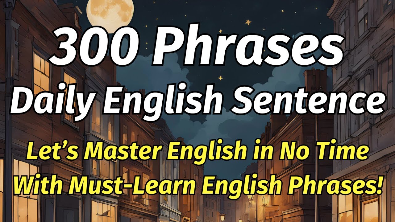 300 Must-Learn English Phrases | Master English in No Time