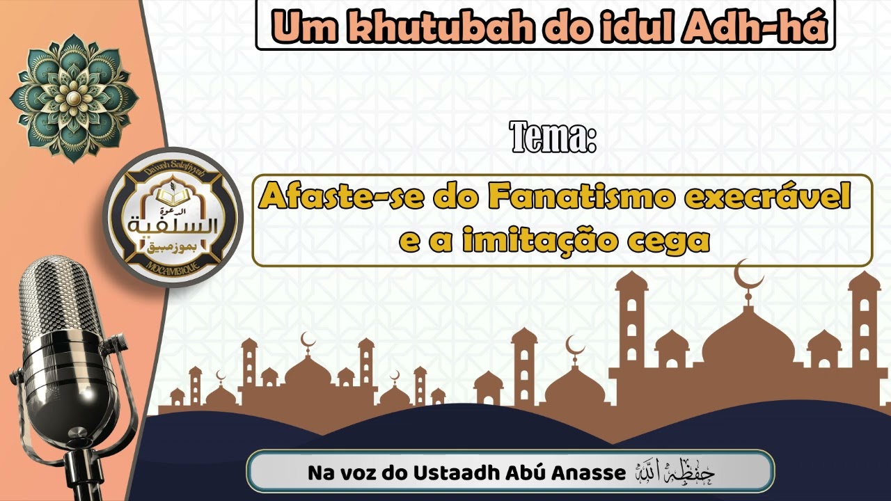 Afaste-se do fanatismo execrável e da imitação cega. 🎙️ Ustaadh Abú Anasse حفظه الله