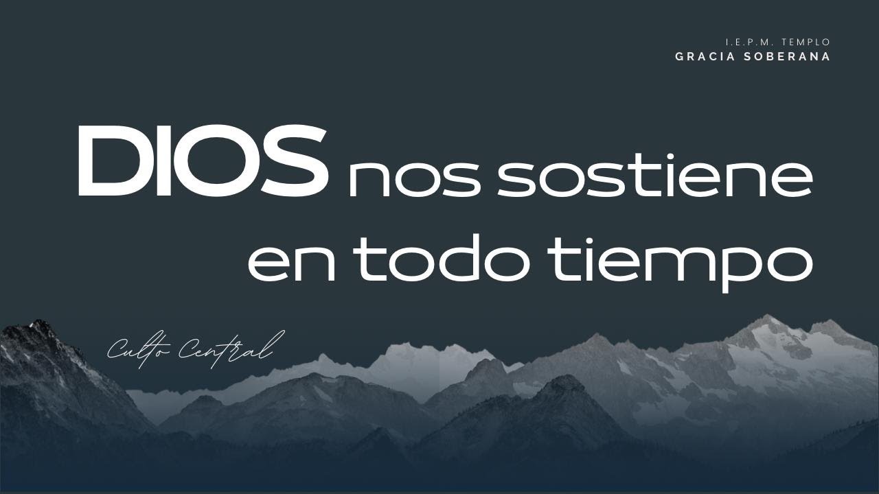 ⛪ Dios nos sostiene en todo tiempo | Isaías 41:3 | IGS Servicio Central