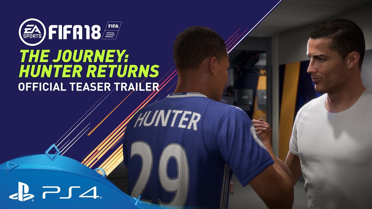 FIFA 18 | The Journey: Hunter Returns - Teaser Trailer | PS4