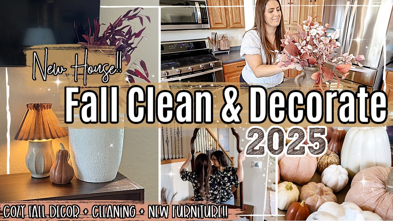 NEW HOUSE FALL CLEAN & DECORATE WITH ME 2025 :: New Furniture, Cleaning & Cozy Fall Decorating Ideas