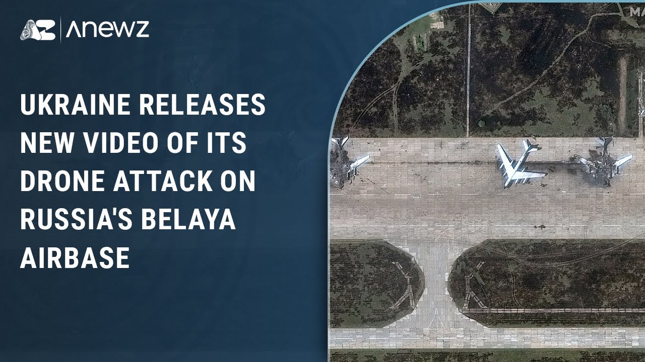 Ukraine releases new video of its drone attack on Russia's Belaya airbase