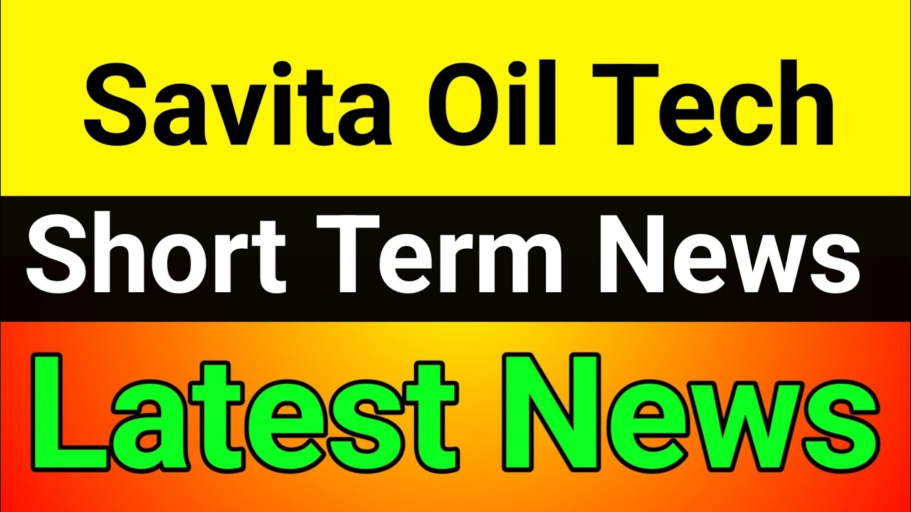 Savita Oil Tech share latest news🚀 savita oil technologies share news