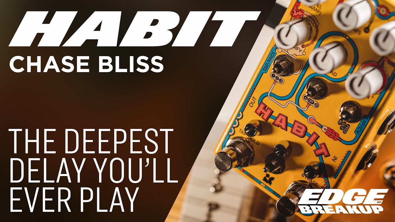 Chase Bliss Habit