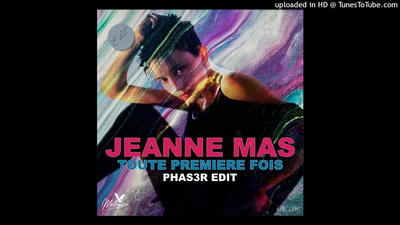 Jeanne Mas - Toute première fois (PHAS3R Edit)