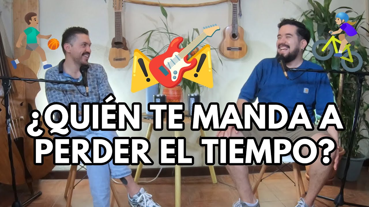 Ep. 51 ¿Quién te manda a perder el tiempo?