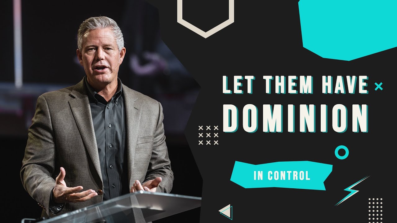 Let Them Have Dominion | In Control (Part 2) | Pastor Mark Boer
