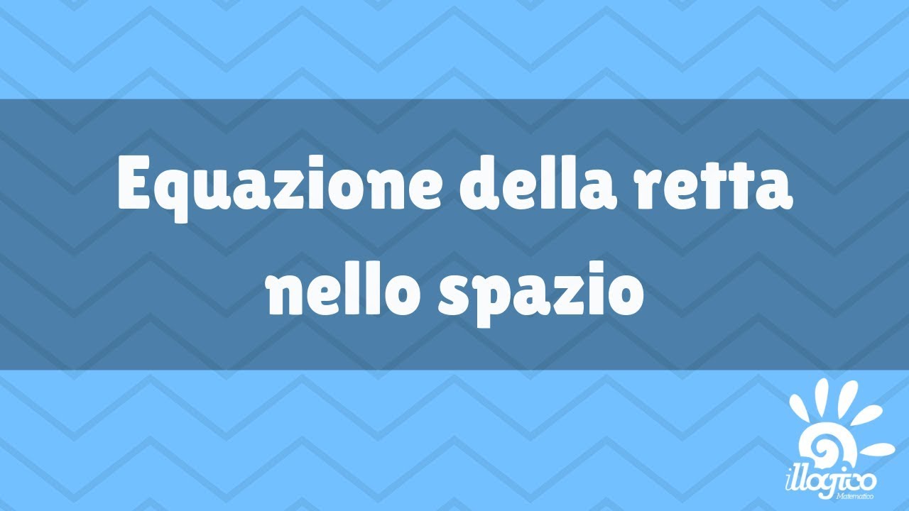 Equazione parametrica e cartesiana della retta nello spazio