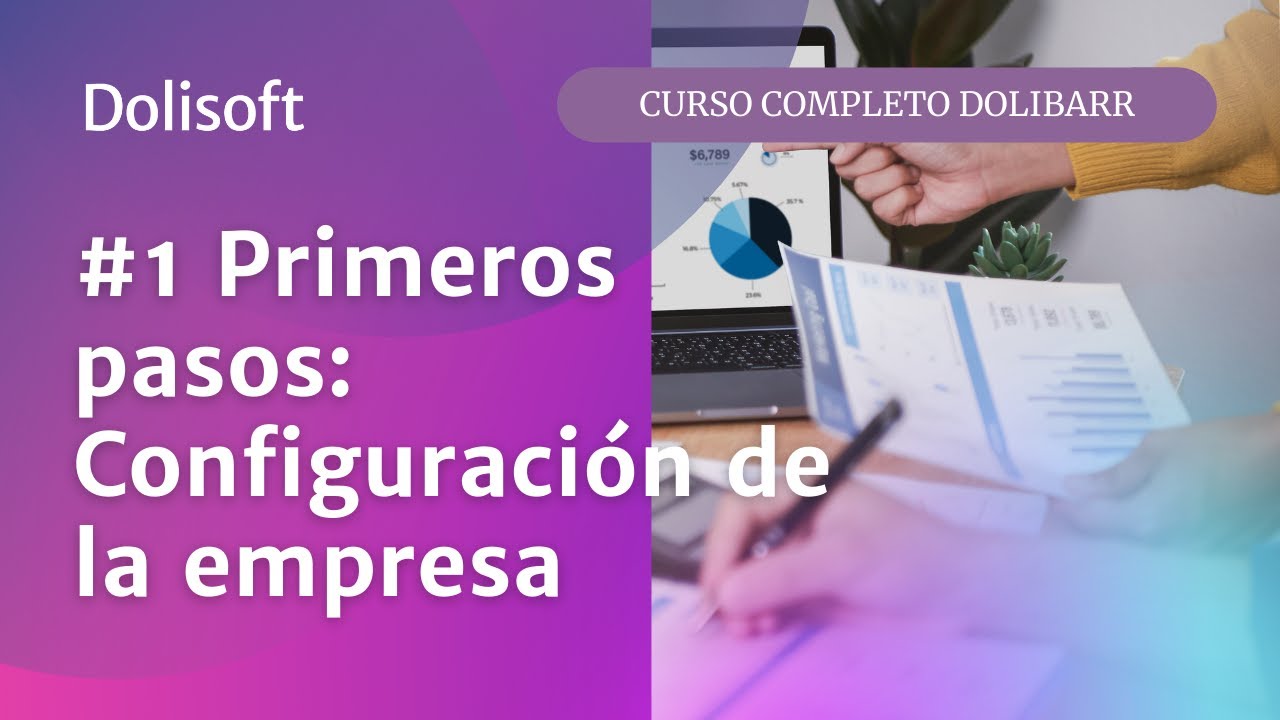 Curso Dolibarr 2025: #1 Primeros Pasos en Dolibarr: Configuración de la Empresa | Formación Gratuita